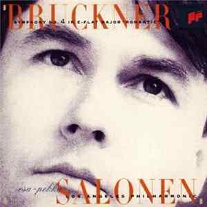 Anton Bruckner, Los Angeles Philharmonic Orchestra, Esa-Pekka Salonen - Symphony No.4 in E-Flat Major "Romantic" FLAC