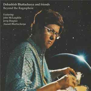 Debashish Bhattacharya And Friends - Beyond The Ragasphere FLAC