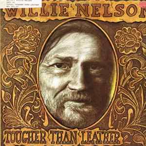 Willie Nelson - Tougher Than Leather FLAC
