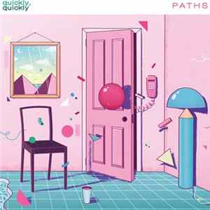 quickly, quickly - Paths FLAC