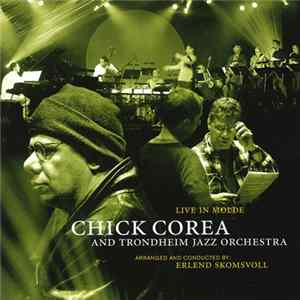 Chick Corea And Trondheim Jazz Orchestra - Live In Molde FLAC