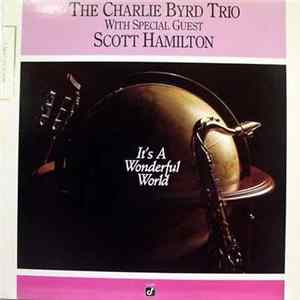 The Charlie Byrd Trio With Special Guest Scott Hamilton - It's A Wonderful World FLAC