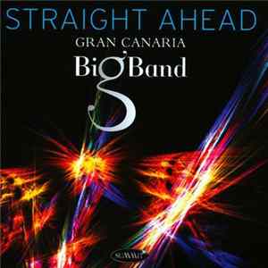 Gran Canaria Big Band - Straight Ahead FLAC
