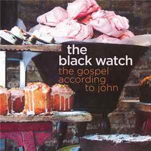 The Black Watch - The Gospel According To John FLAC