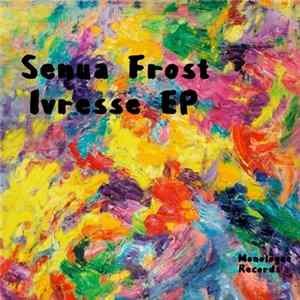 Senya Frost - Ivresse EP FLAC