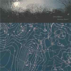 Chris Watson - Weather Report FLAC