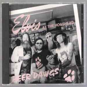 Beer Dawgs - Elvis At The Hogshead FLAC