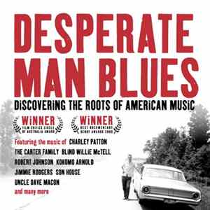 Various - Desperate Man Blues: Discovering The Roots Of American Music (Original Soundtrack) FLAC