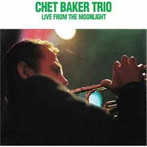 Chet Baker Trio - Live from the Moonlight FLAC