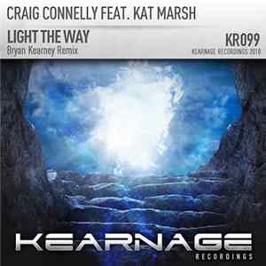Craig Connelly Feat. Kat Marsh - Light The Way (Bryan Kearney Remix) FLAC