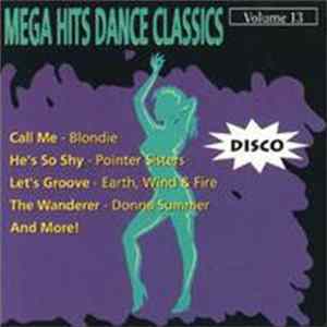 Various - Mega Hits Dance Classics Volume 13 FLAC