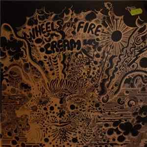Cream - Wheels Of Fire - Live At The Filmore FLAC