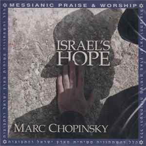 Marc Chopinsky - Israel's Hope (Messianic Praise & Worship / הלל והשתחוויה משיחית מארץ ישראל והתפוצות) FLAC