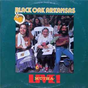 Black Oak Arkansas - Live! Mutha FLAC