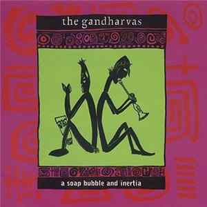 The Gandharvas - A Soap Bubble And Inertia FLAC