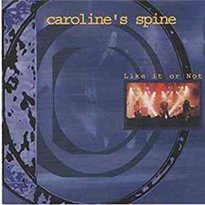 Caroline's Spine - Like It Or Not FLAC