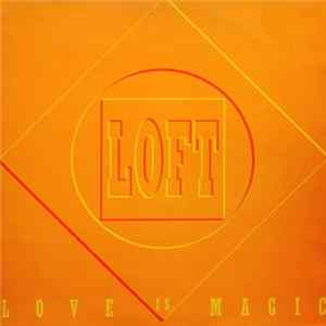 Loft - Love Is Magic FLAC
