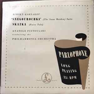 Anatole Fistoulari, Philharmonia Orchestra, Nikolai Rimsky-Korsakov - Snegourochka (The Snow Maiden) Suite / Skaza (Fairy Tale) FLAC