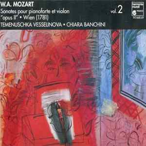 W.A. Mozart, Temenuschka Vesselinova • Chiara Banchini - Sonates Pour Pianoforte Et Violon "Opus II" • Wien (1781) Vol. 2 FLAC