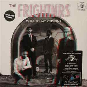 The Frightnrs - More To Say Versions FLAC