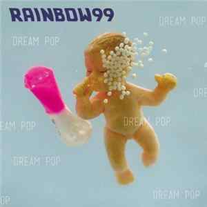 Rainbow99 - Dream Pop FLAC