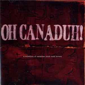 Various - Oh Canaduh! (A Collection Of Canadian Punk Rock Covers) FLAC
