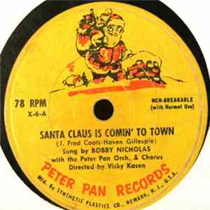 Bobby Nicholas With The Peter Pan Orch. & Chorus / The Caroleers - Santa Claus Is Coming To Town / Silent Night FLAC
