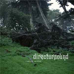 Directorsound - I Hunt Alone FLAC