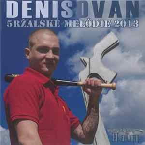 Denisovan - 5ržalské Melódie 2013 FLAC
