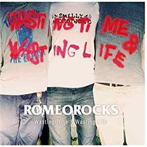 Romeorocks - Wasting Time & Wasting Life FLAC