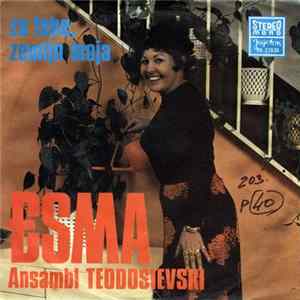 Esma I Ansambl Teodosievski - Za Tebe, Zemljo Moja FLAC
