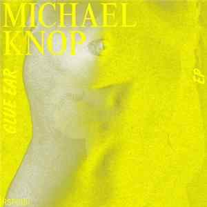 Michael Knop - Glue Ear EP FLAC