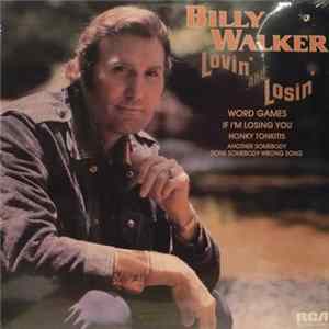 Billy Walker - Lovin' And Losin' FLAC