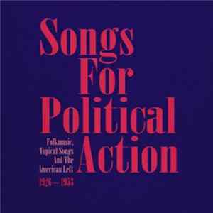 Various - Songs For Political Action - Folk Music And The American Left 1926 - 1953 FLAC
