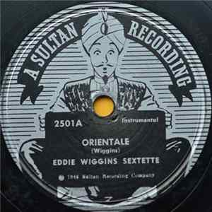 Eddie Wiggins Sextette / "Red" Saunders And His Band - Orientale / Red, The Be Bop Guy FLAC