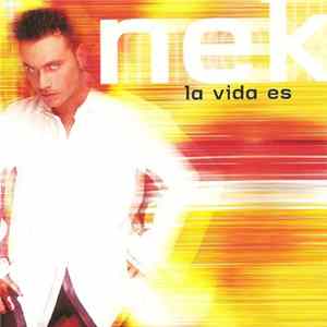 Nek - La Vida Es FLAC