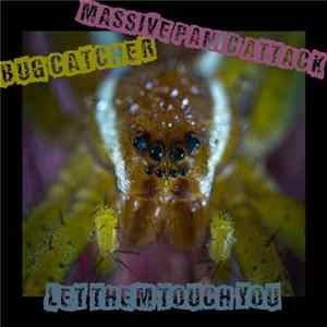 Bug Catcher / Massive Panic Attack - Let Them Touch You FLAC