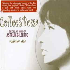Astrud Gilberto - Coffee & Bossa Volume 2 - The Chillout Sound Of Astrud Gilberto FLAC