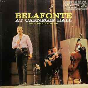 Harry Belafonte - Belafonte At Carnegie Hall - The Complete Concert FLAC