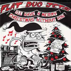Flat Duo Jets - I'll Have A Merry Christmas Without You FLAC