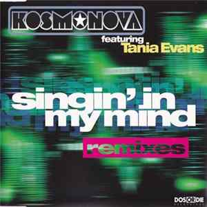 Kosmonova Featuring Tania Evans - Singin' In My Mind (Remixes) FLAC
