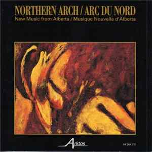 Various - Northern Arch / Arc Du Nord: New Music FLAC