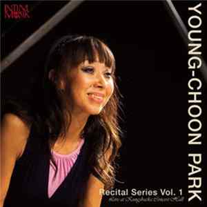 Young-Choon Park - Recital Series Vol. 1 (Live At Kungsbacka Concert Hall) FLAC