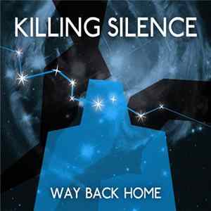 Killing Silence - Way Back Home FLAC