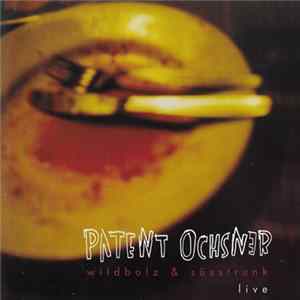 Patent Ochsner - Wildbolz & Süsstrunk - Live FLAC