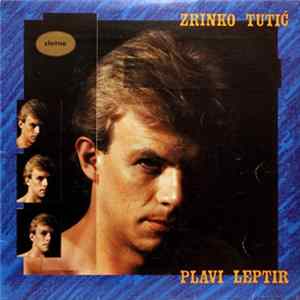 Zrinko Tutić - Plavi Leptir FLAC