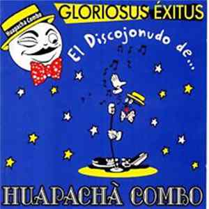 Huapachà Combo - Gloriosus Éxitus FLAC
