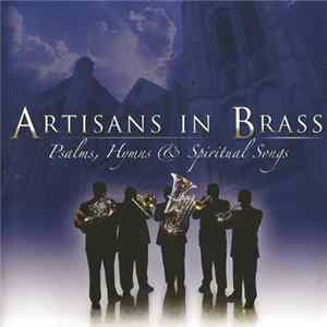 Artisans In Brass - Psalms Hymns & Spiritual Songs FLAC