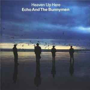 Echo And The Bunnymen - Heaven Up Here FLAC