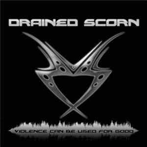Drained Scorn - Violence Can Be Used For Good FLAC